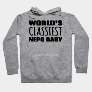 World's Classiest Nepo Baby Hoodie